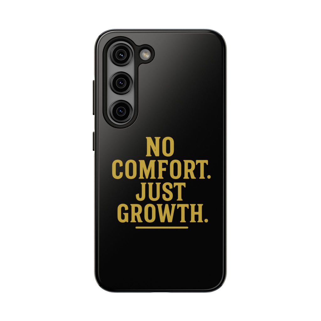 No Comfort. Just Growth.  Tough Phone Case
