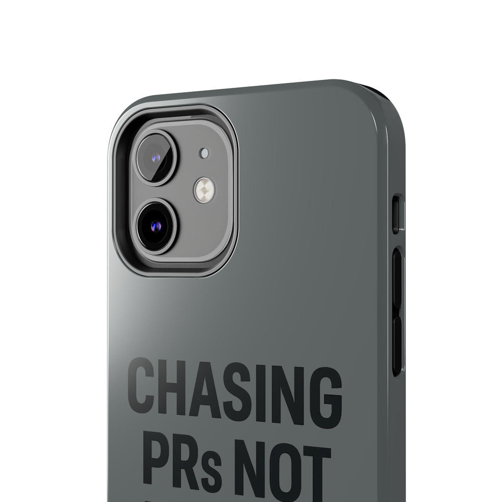 Chasing PRs Not People. Tough Phone Case