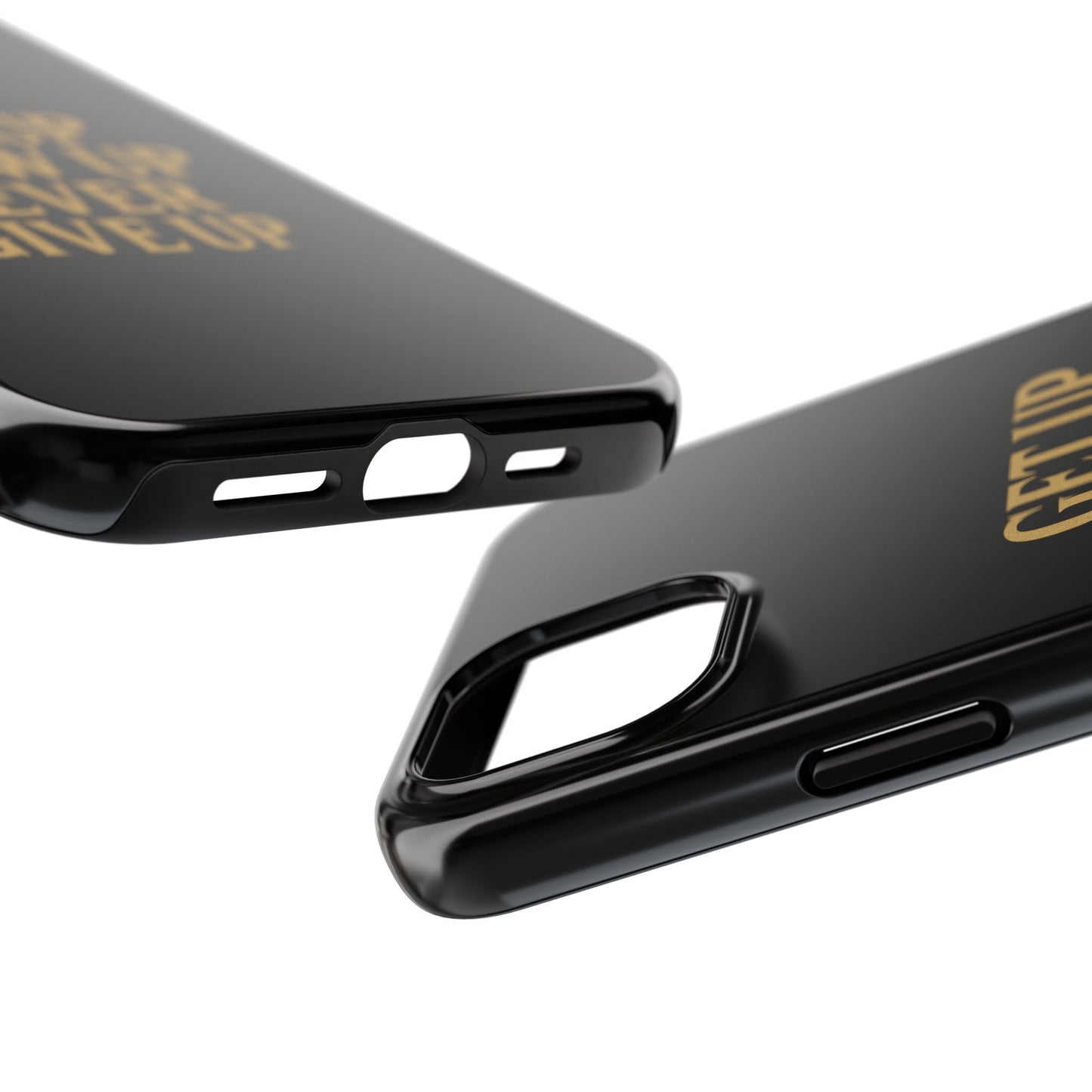 Get Up Show Up Never Give Up. Tough Phone Case