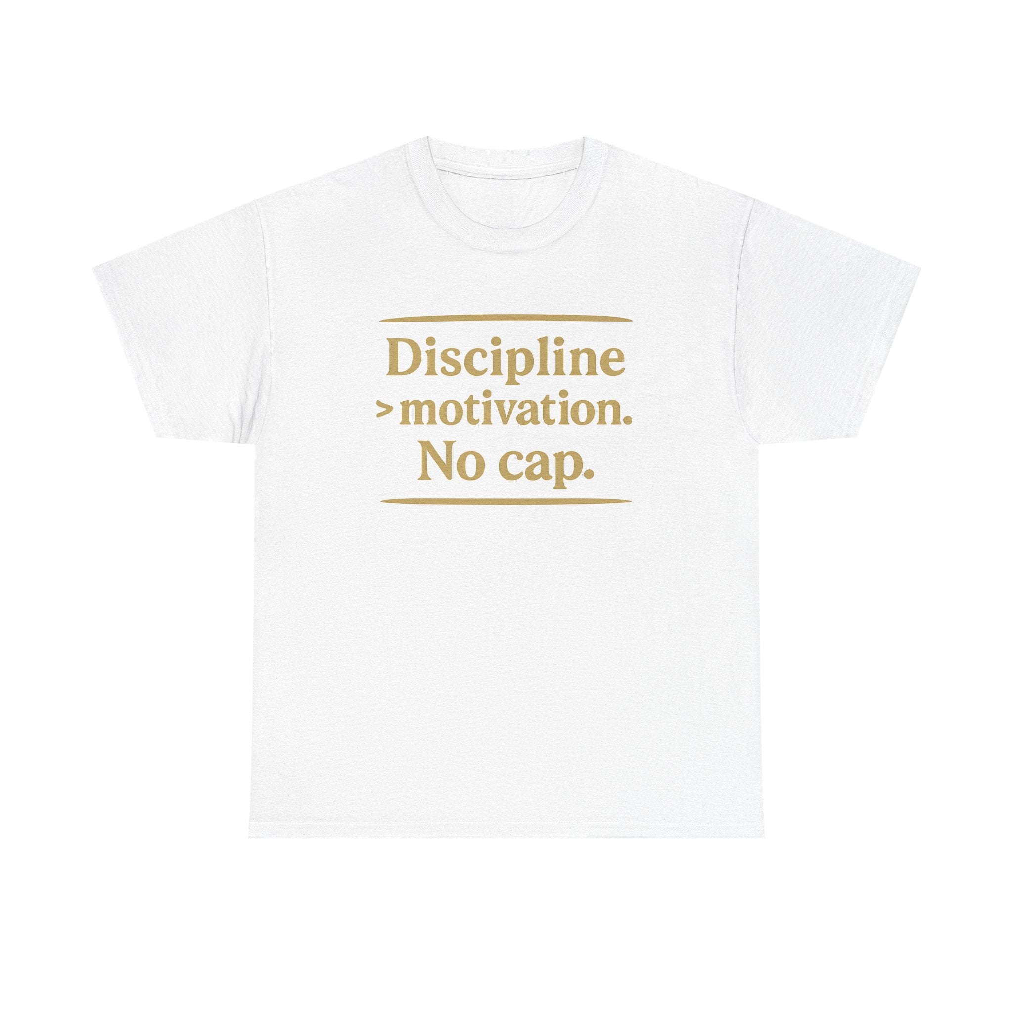 Discipline > Motivation. No Cap. Unisex Heavy Cotton Tee