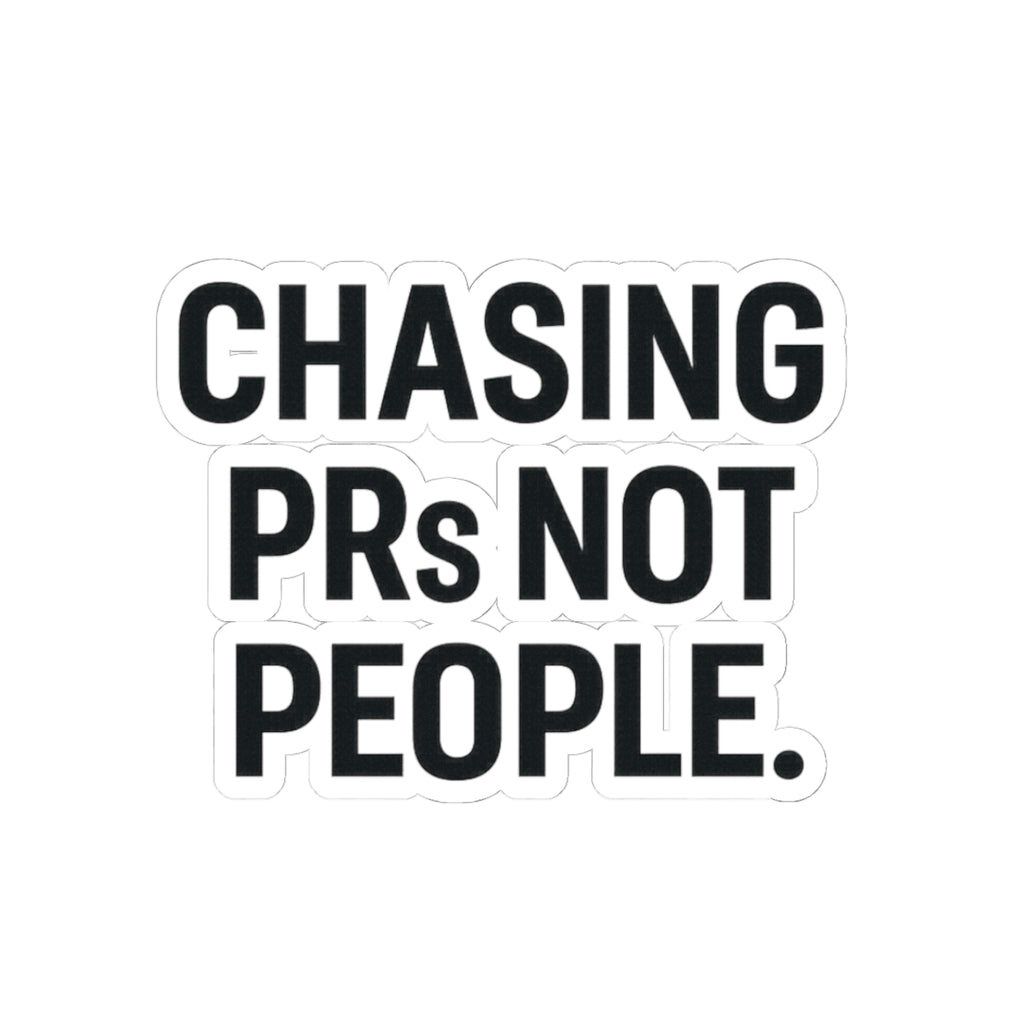 Chasing PRs Not People Sticker