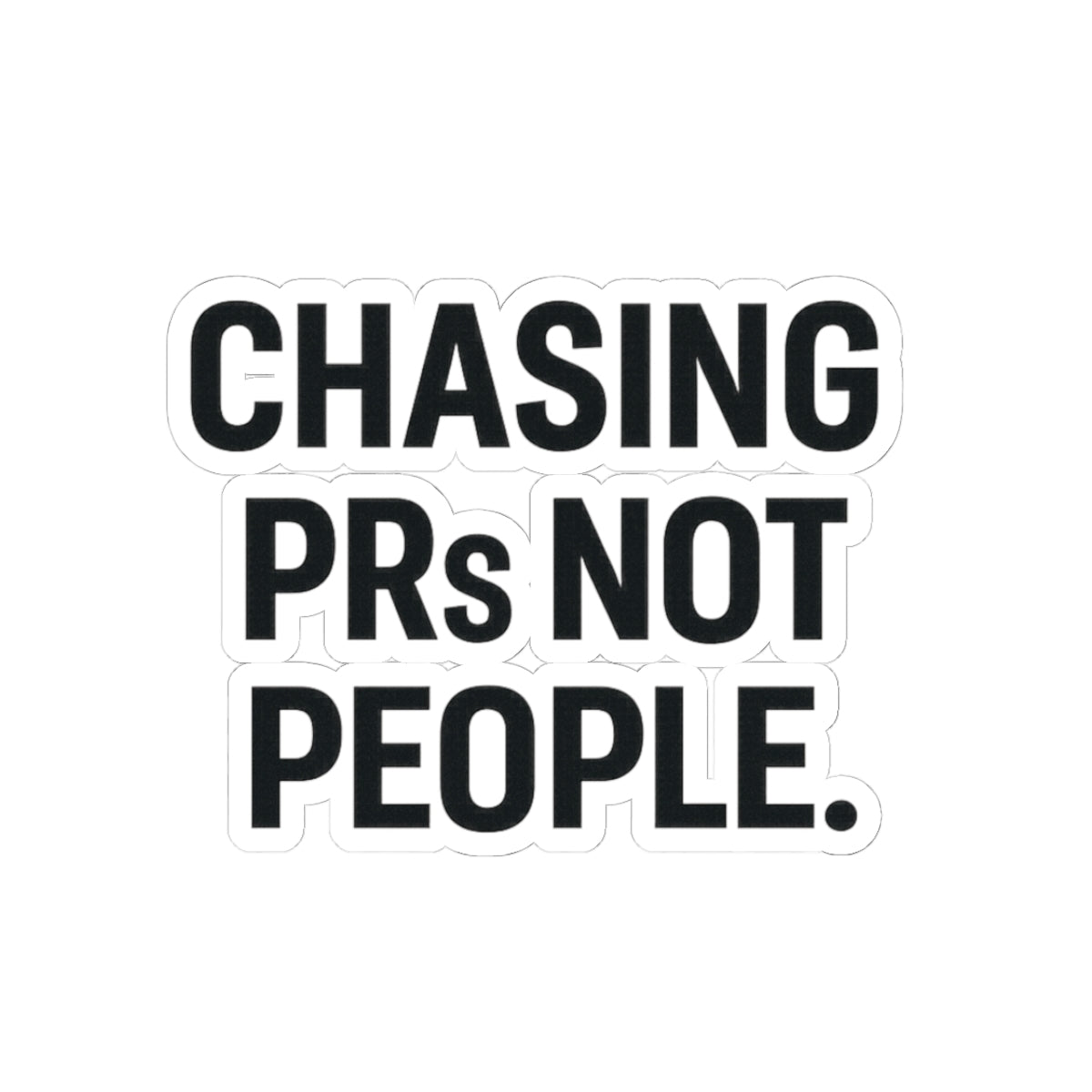 Chasing PRs Not People Sticker
