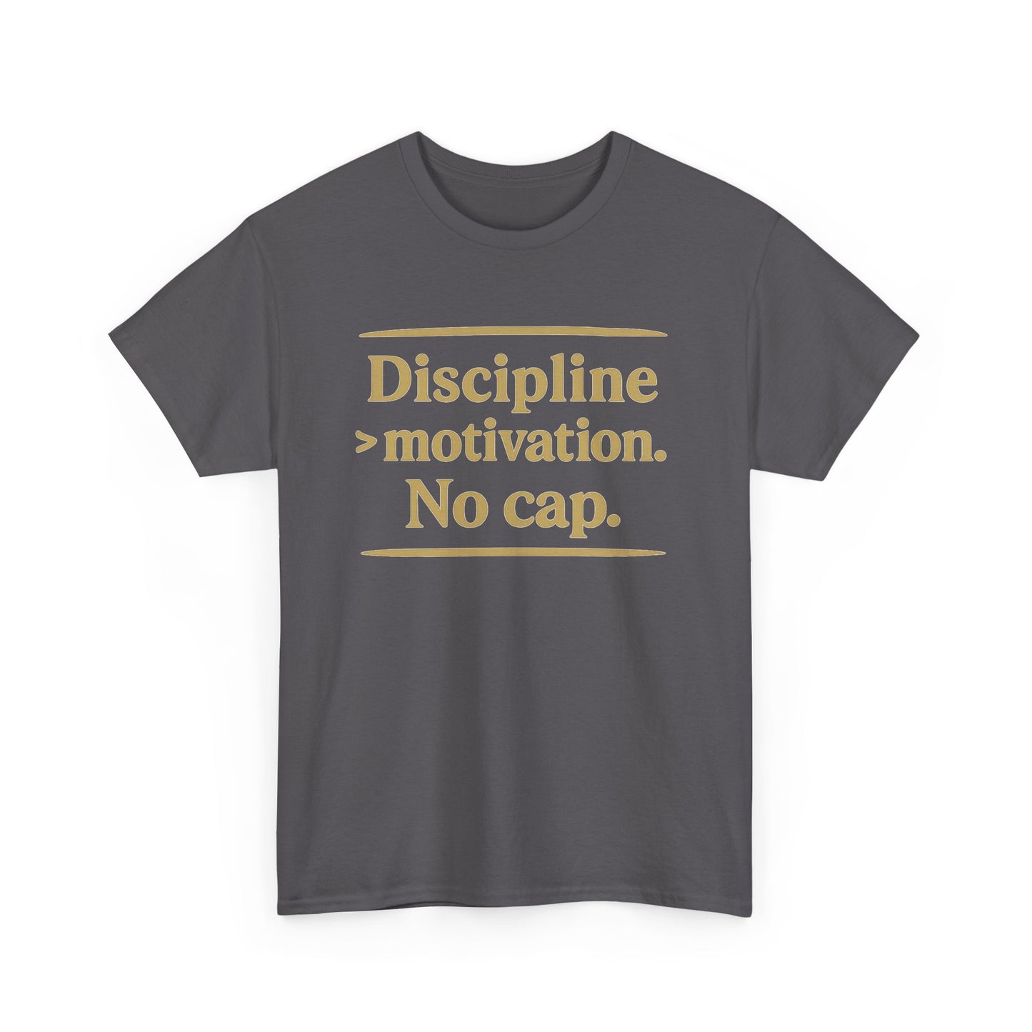 Discipline > Motivation. No Cap. Unisex Heavy Cotton Tee