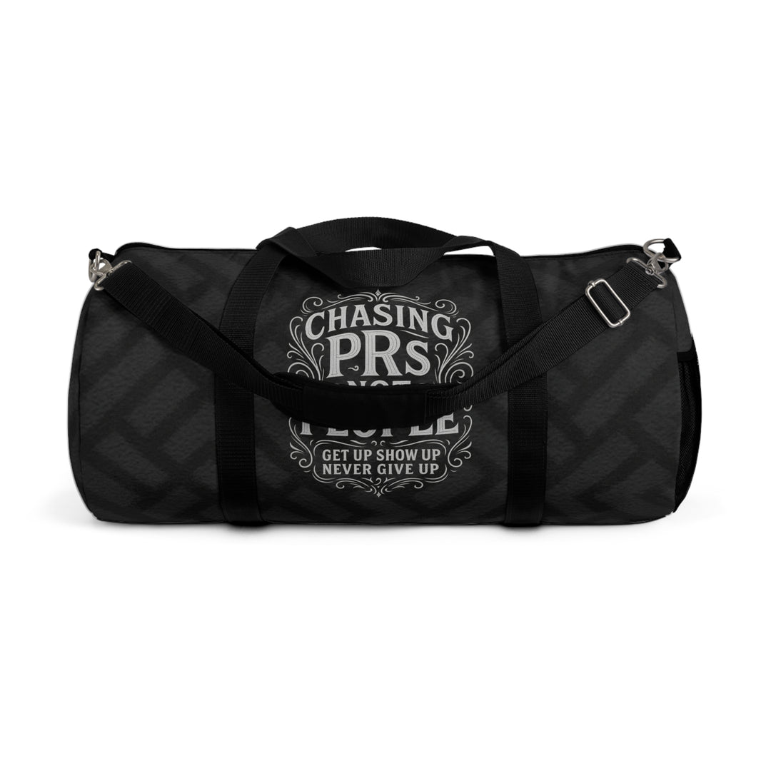 Chasing PRs Not People Duffel Bag