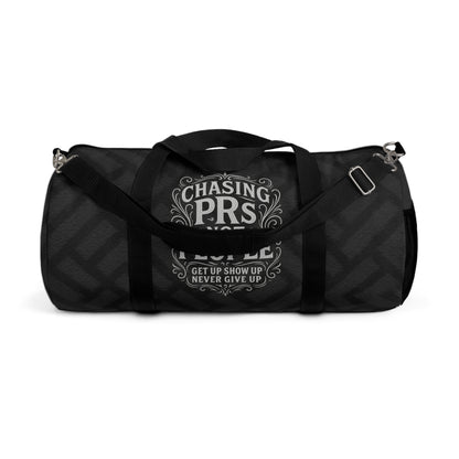Chasing PRs Not People Duffel Bag