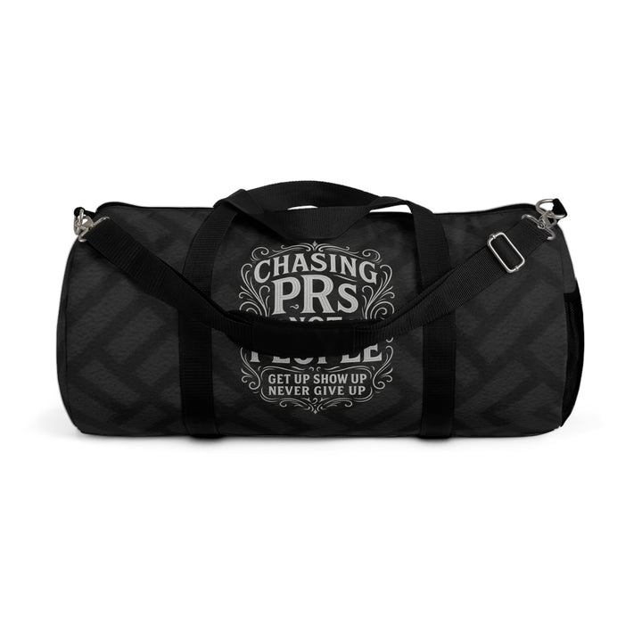 Chasing PRs Not People Duffel Bag