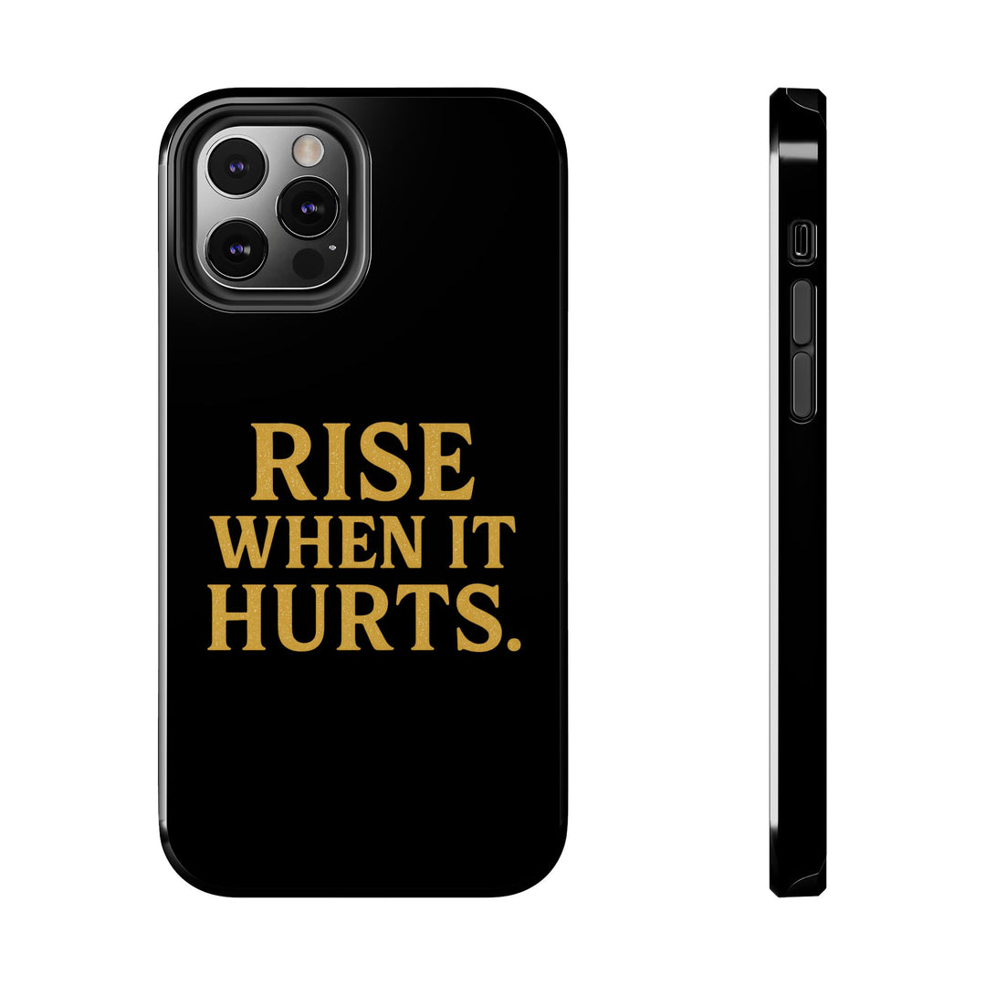 Rise When it Hurts. Tough Phone Case