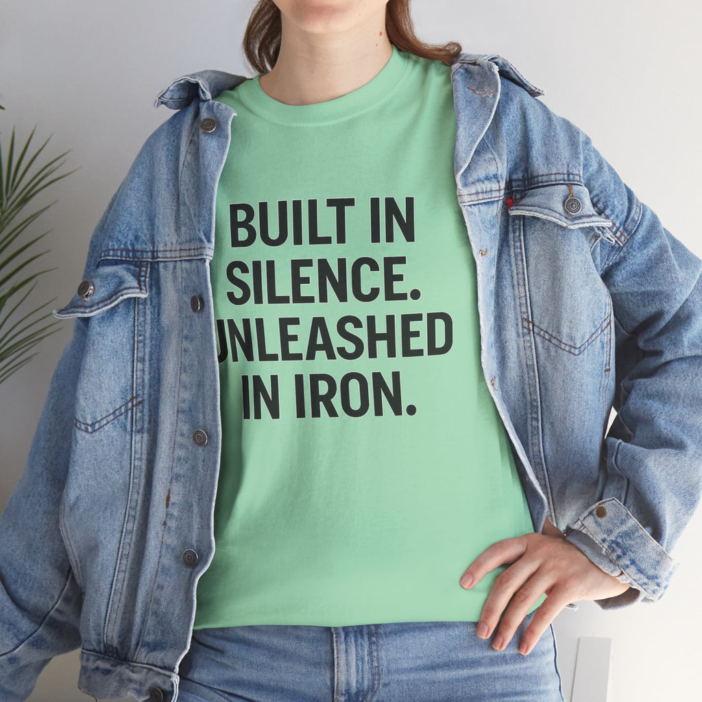 Built In Silence. Unleashed in Iron. Unisex Heavy Cotton Tee