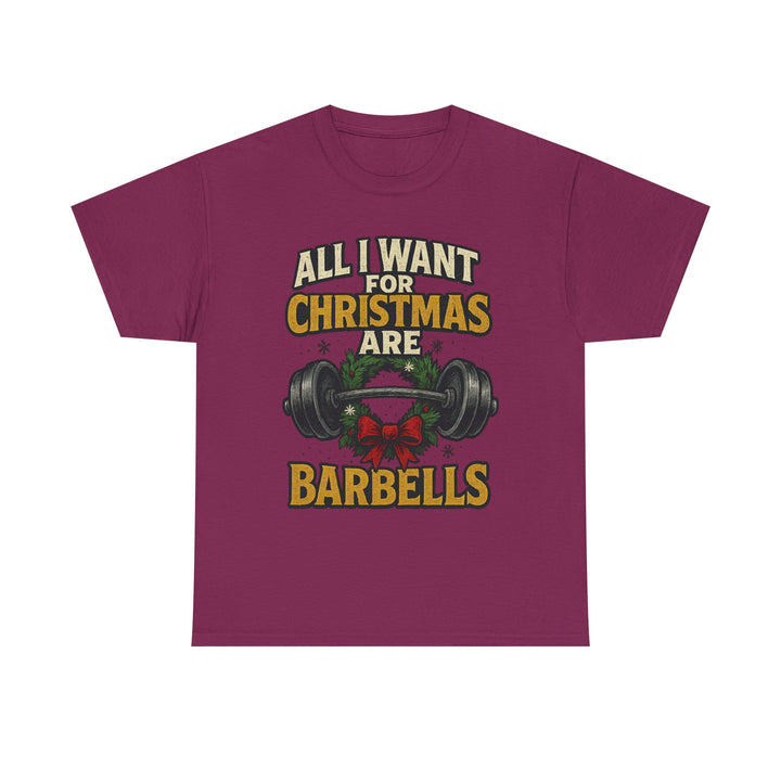 All I Want For Christmas are Barbells. Unisex Heavy Cotton Tee
