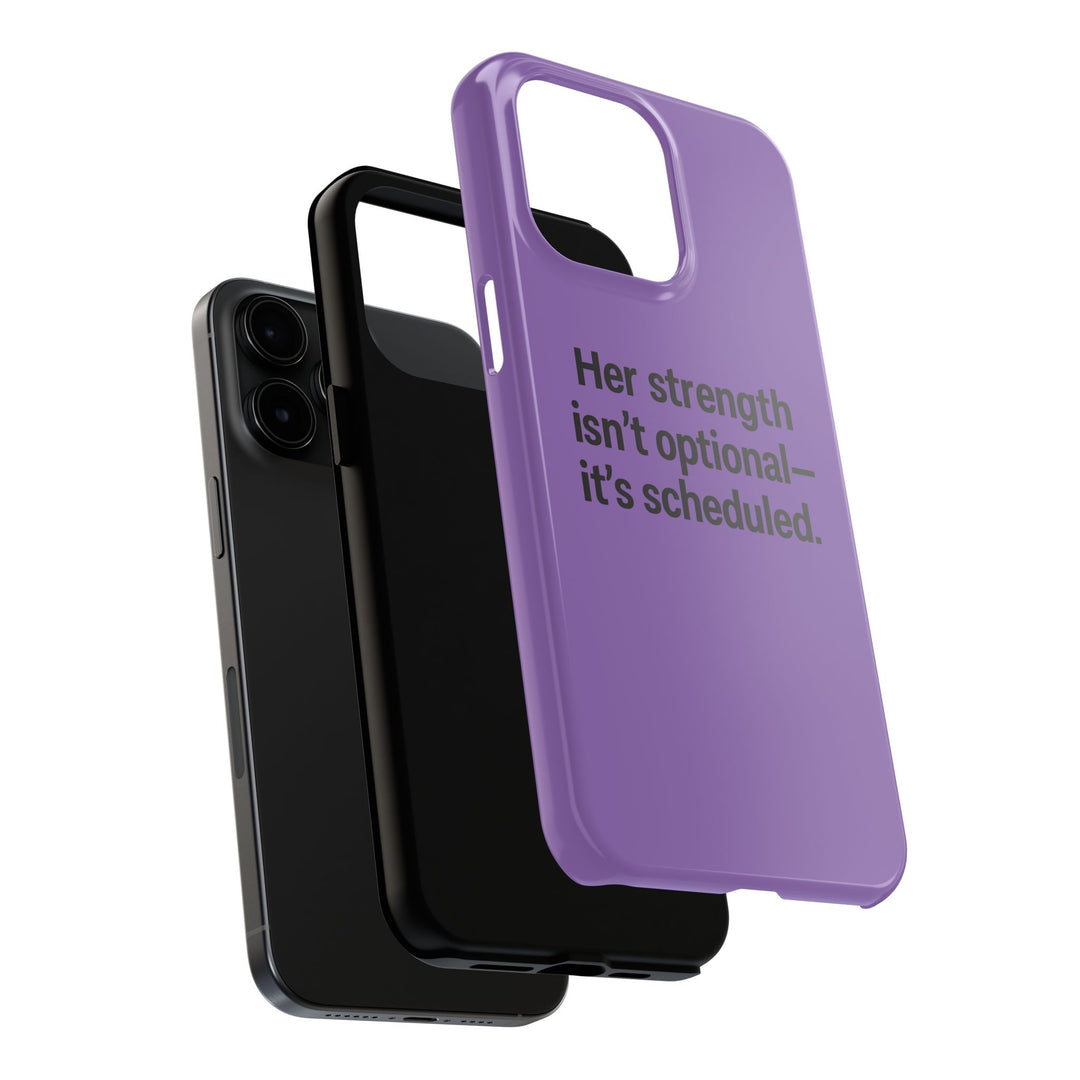 Her Strength isn't optional- it's scheduled. Tough Phone Case