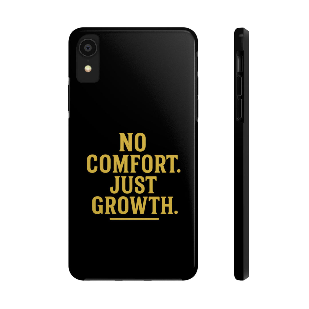 No Comfort. Just Growth.  Tough Phone Case