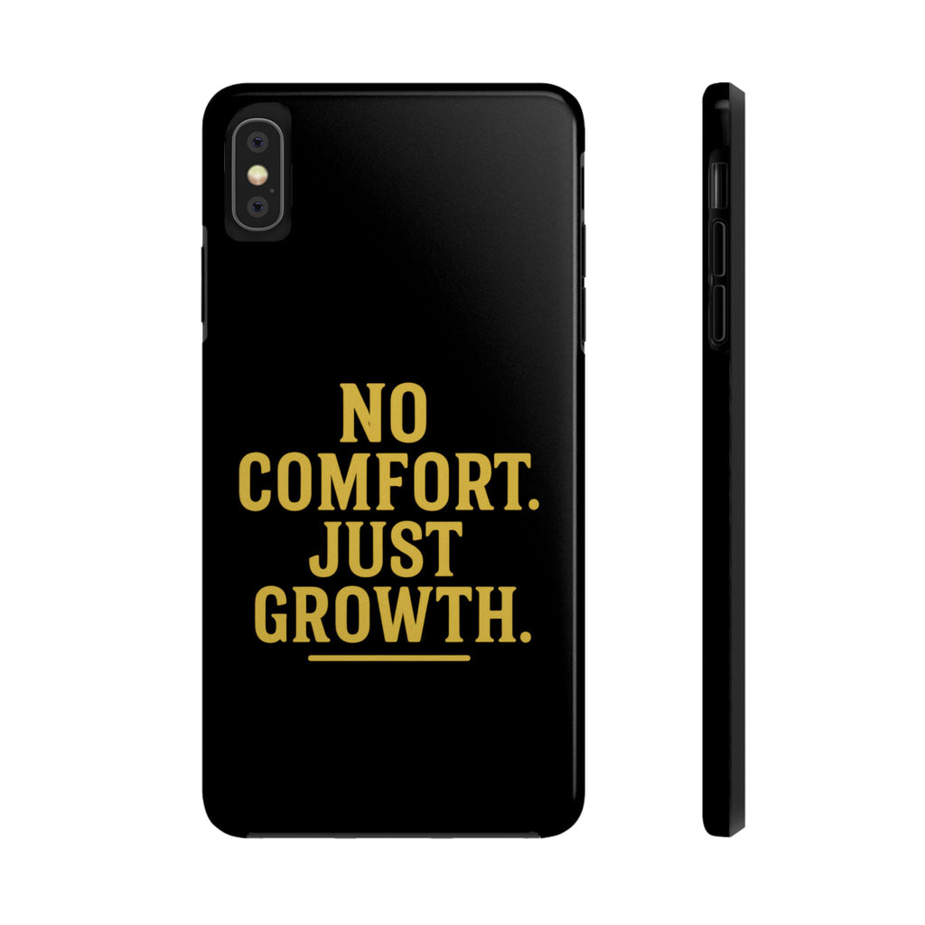 No Comfort. Just Growth.  Tough Phone Case