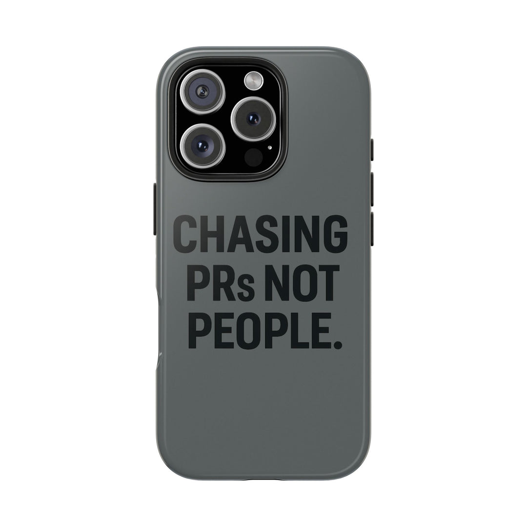 Chasing PRs Not People. Tough Phone Case