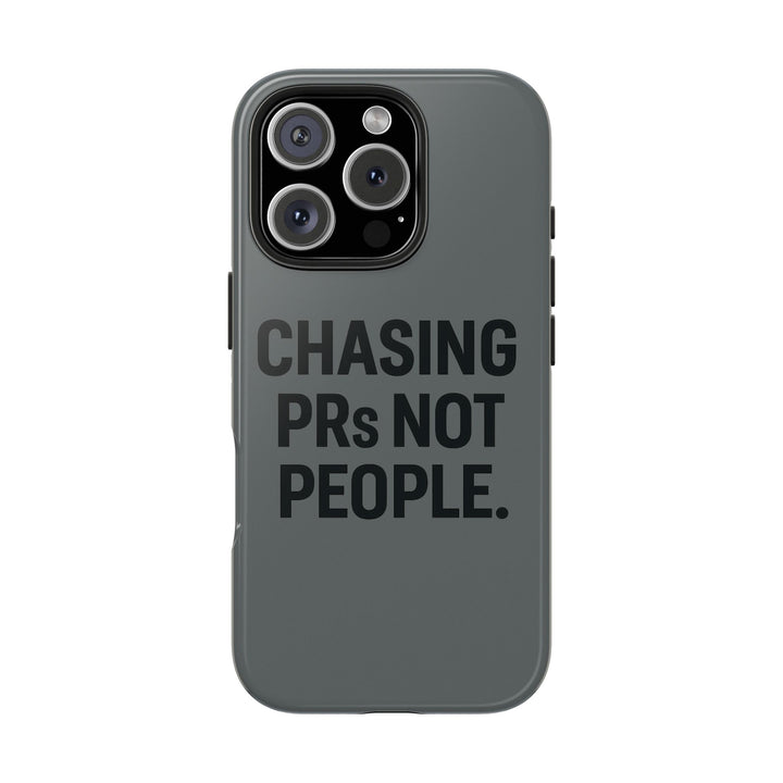 Chasing PRs Not People. Tough Phone Case