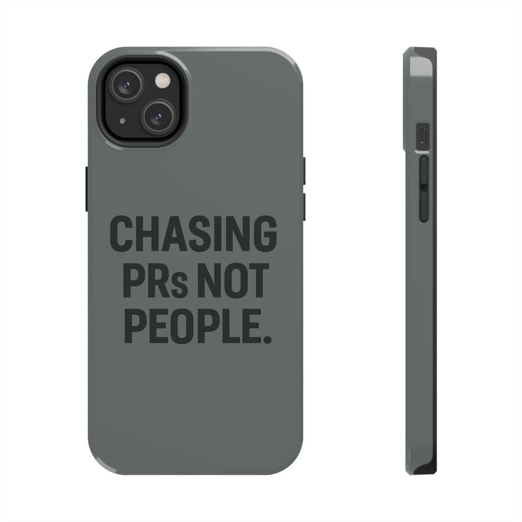 Chasing PRs Not People. Tough Phone Case