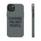 Chasing PRs Not People. Tough Phone Case