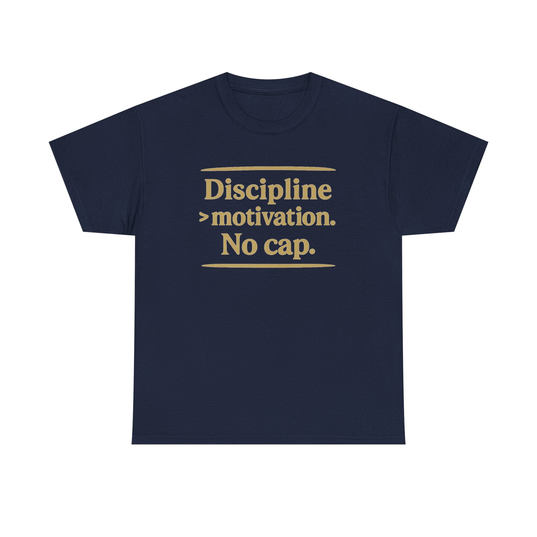 Discipline > Motivation. No Cap. Unisex Heavy Cotton Tee