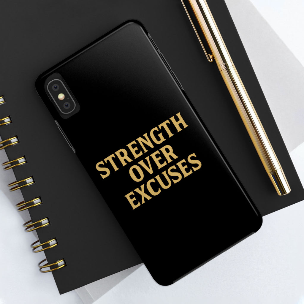 Strength Over Excuses. Tough Phone Case