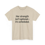 Her Strength isn't optional- it's scheduled. Unisex Heavy Cotton Tee