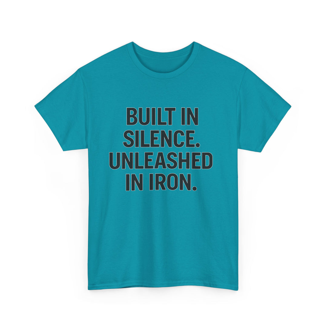 Built In Silence. Unleashed in Iron. Unisex Heavy Cotton Tee