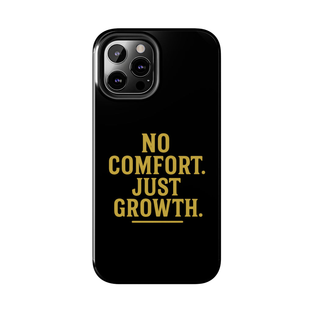 No Comfort. Just Growth.  Tough Phone Case