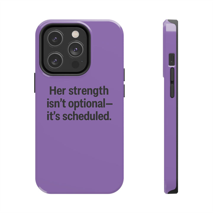 Her Strength isn't optional- it's scheduled. Tough Phone Case