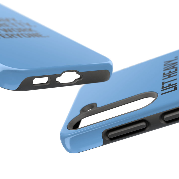 Lift Heavy. Stay Pretty. OutWork Everyone. Tough Phone Case