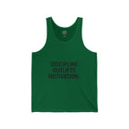 Discipline outlives motivation muscle tank