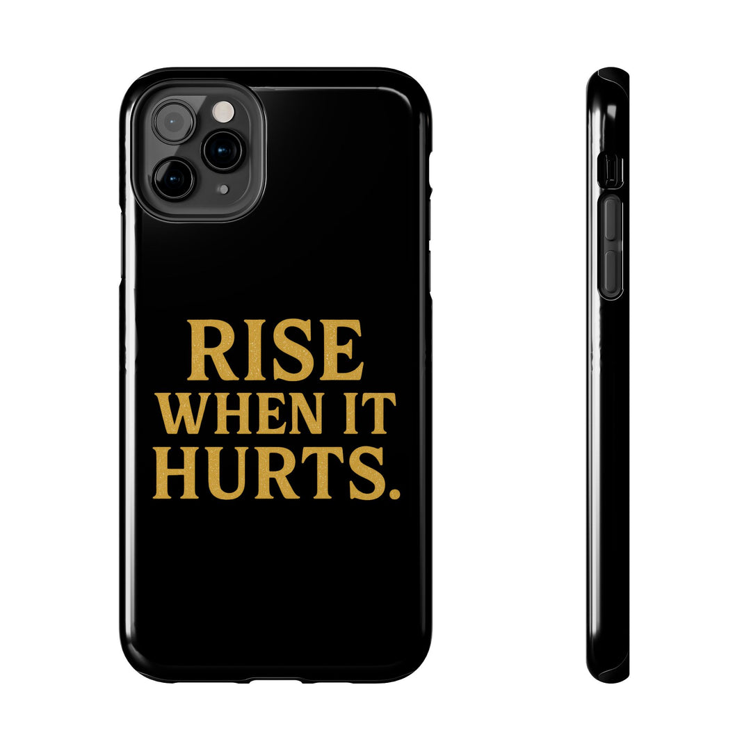 Rise When it Hurts. Tough Phone Case