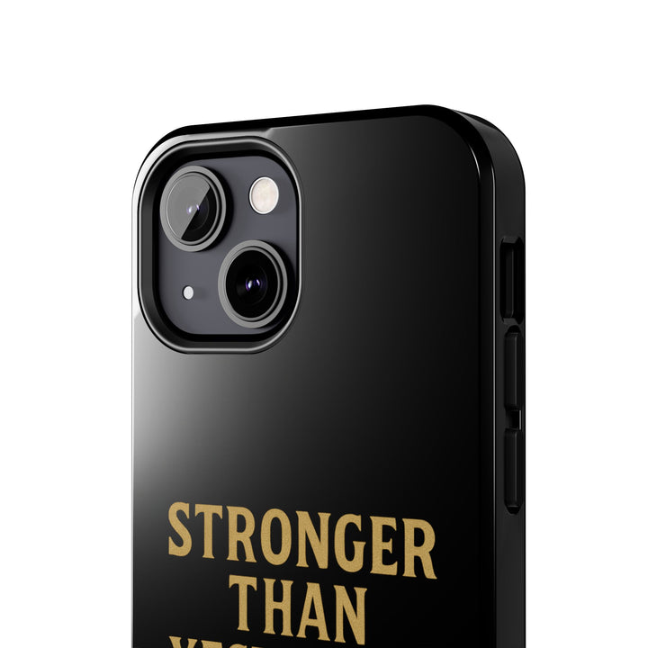 Stronger Than Yesterday. Tough Phone Case