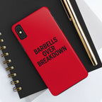 Barbells Over Breakdown. Tough Phone Case