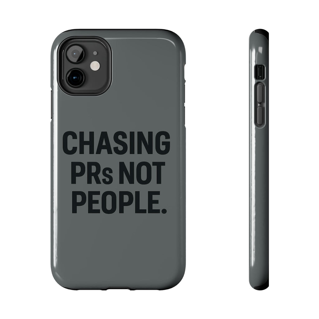 Chasing PRs Not People. Tough Phone Case