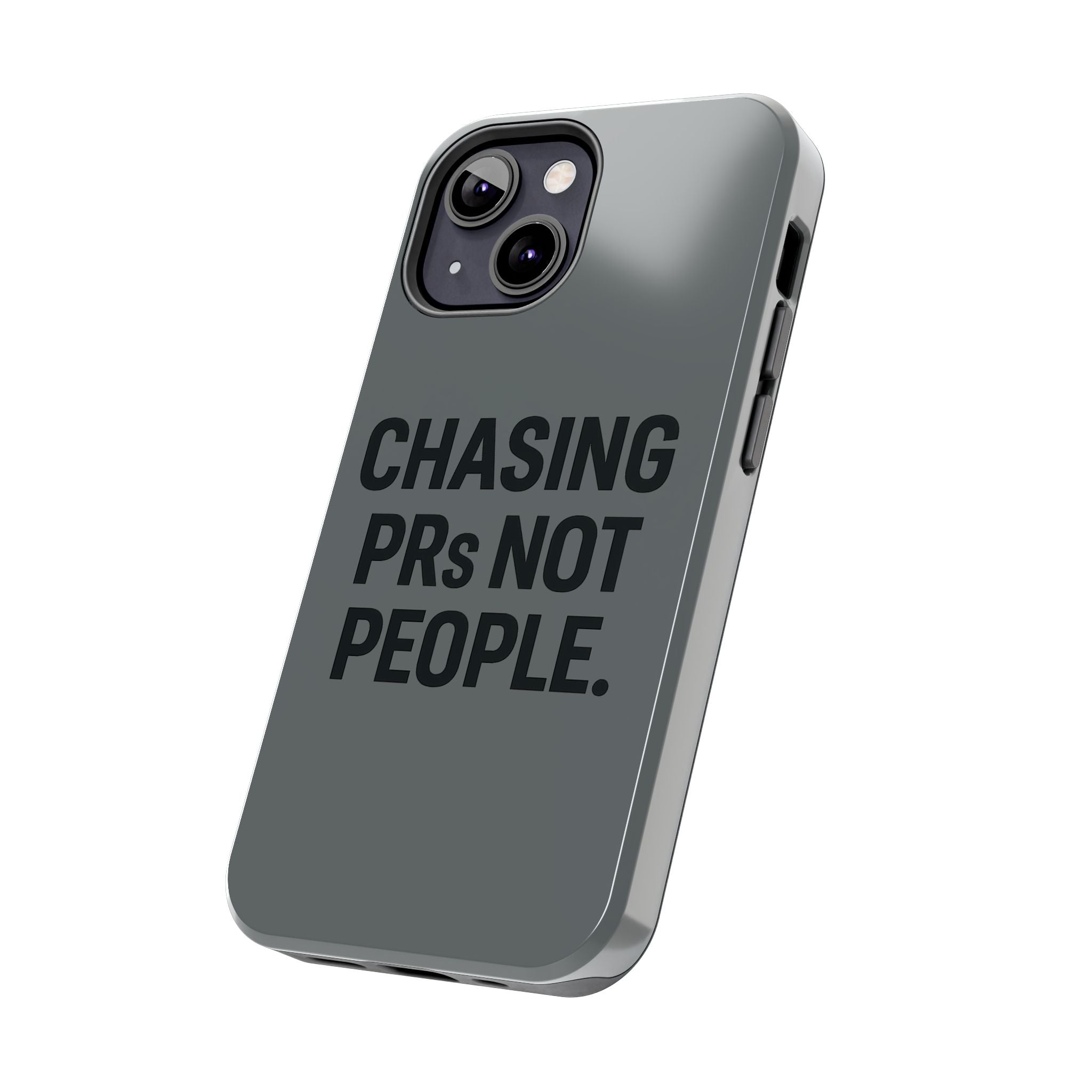 Chasing PRs Not People. Tough Phone Case