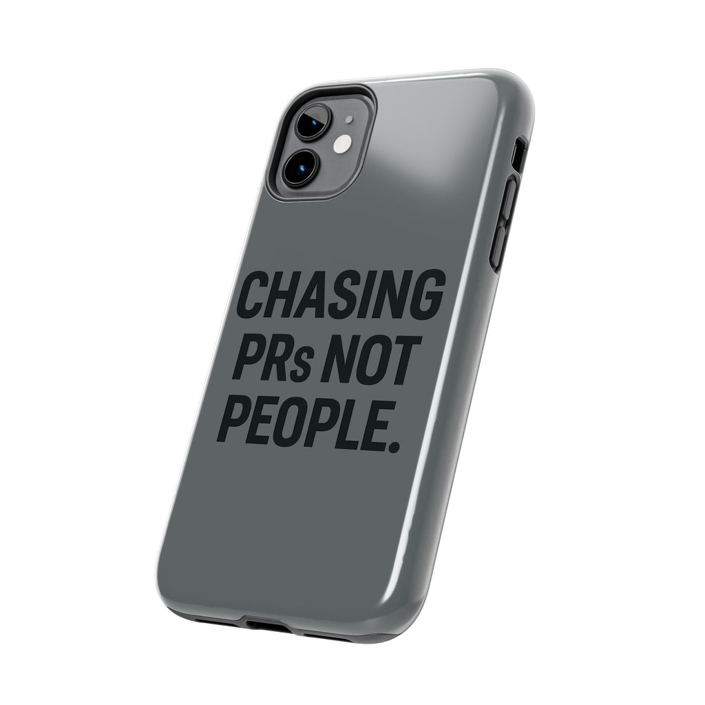 Chasing PRs Not People. Tough Phone Case