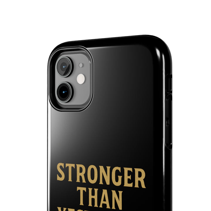 Stronger Than Yesterday. Tough Phone Case