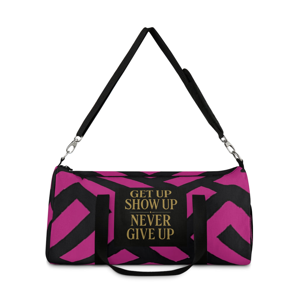 Get Up Show Up Never Give Up Duffel Bag (Dark Pink)