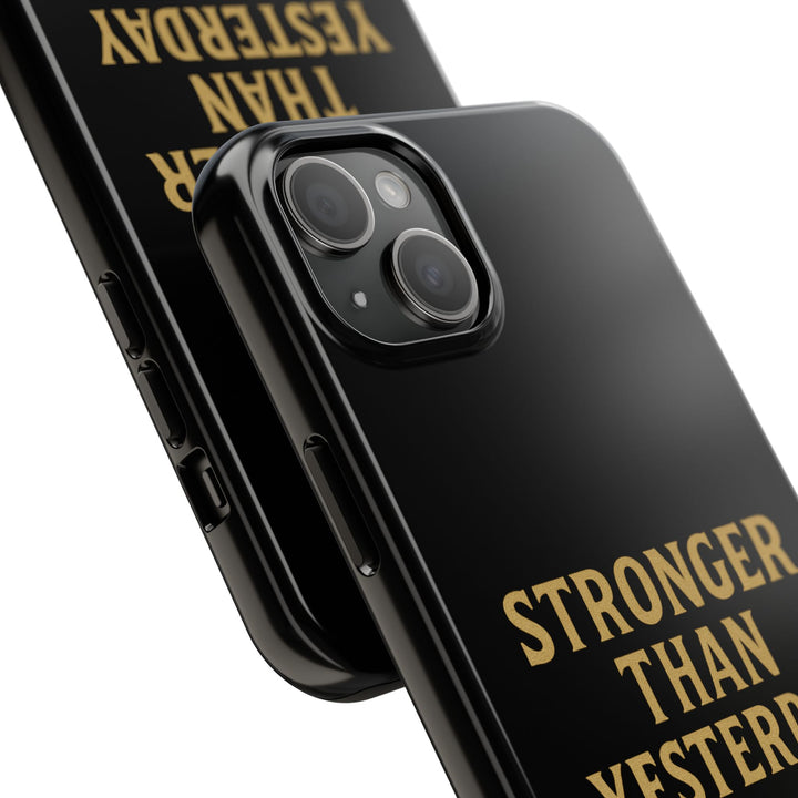 Stronger Than Yesterday. Tough Phone Case