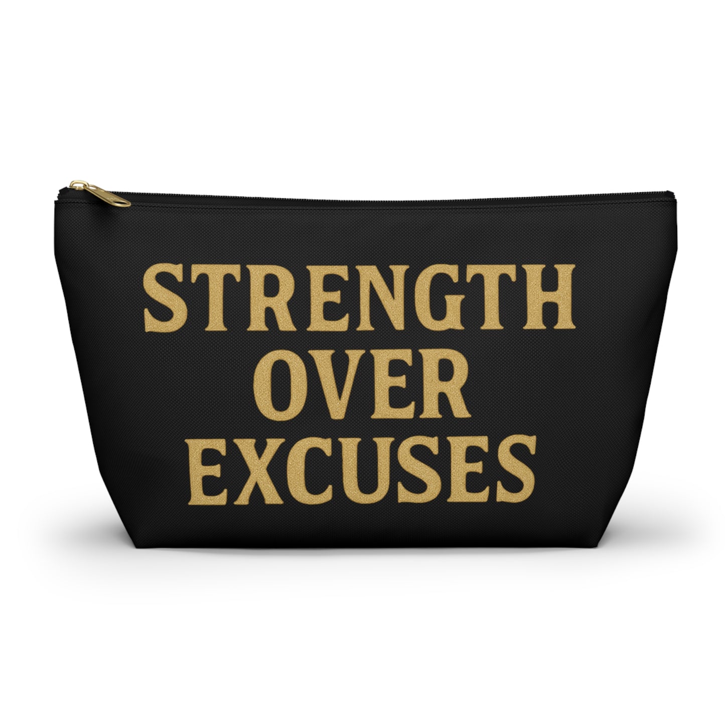 Strength Over Excuses. Accessory Pouch w/T-bottom