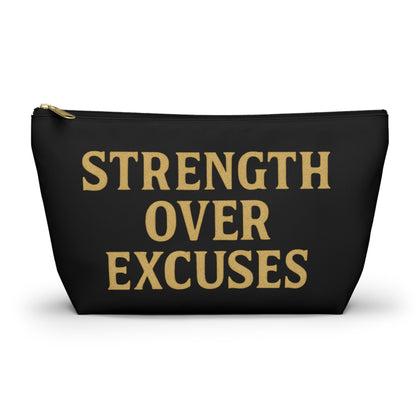 Strength Over Excuses. Accessory Pouch w/T-bottom