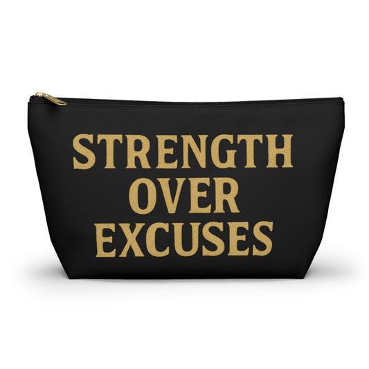 Strength Over Excuses. Accessory Pouch w/T-bottom