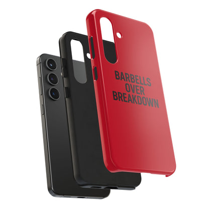 Barbells Over Breakdown. Tough Phone Case