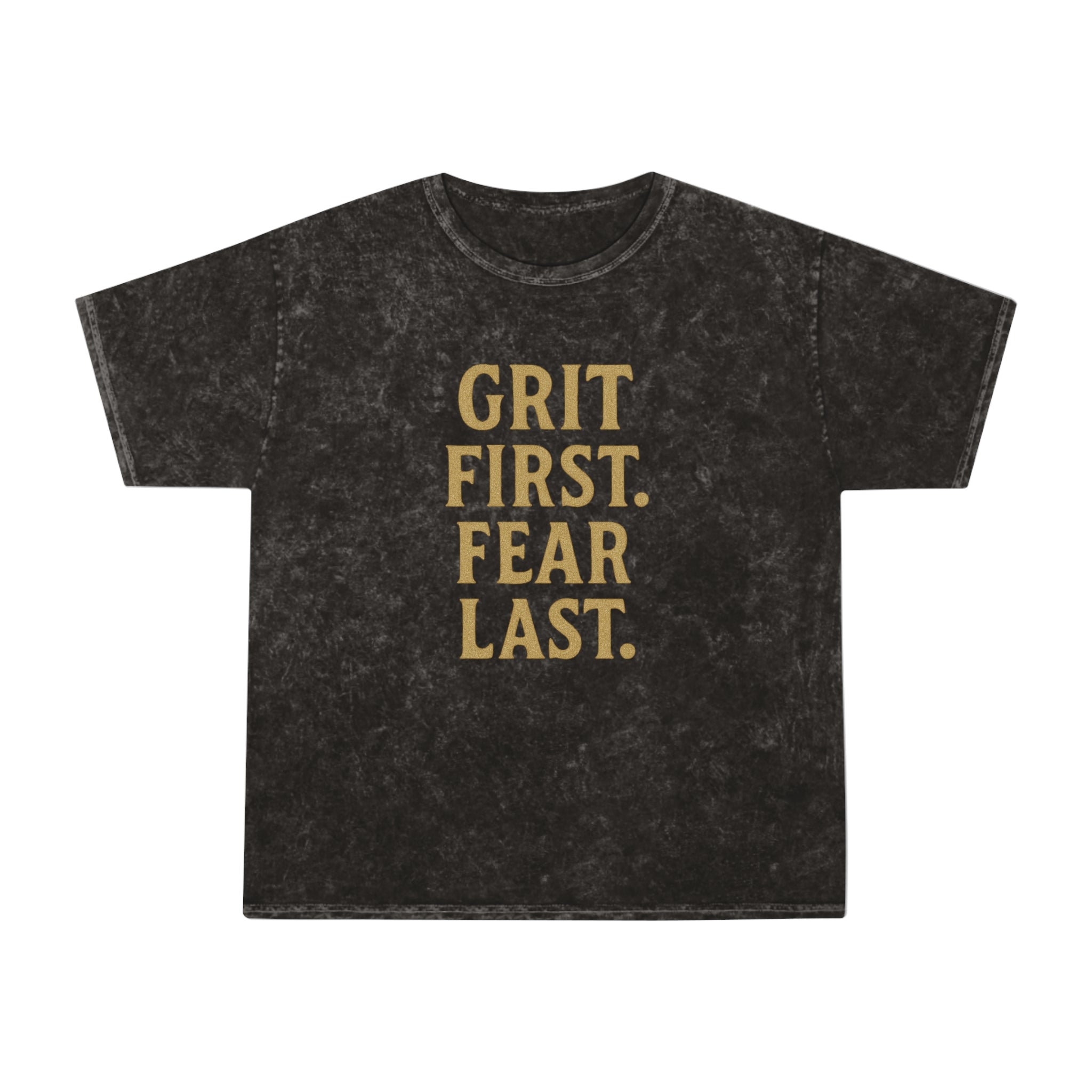 Grit First. Fear Last. Unisex Vintage Mineral Wash Tee