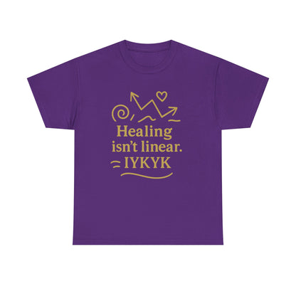 Healing Isn't Linear. IYKYK. Unisex Heavy Cotton Tee
