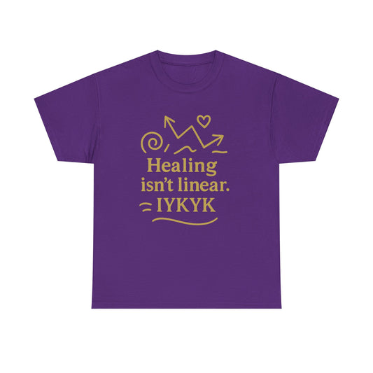 Healing Isn't Linear. IYKYK. Unisex Heavy Cotton Tee