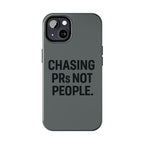 Chasing PRs Not People. Tough Phone Case