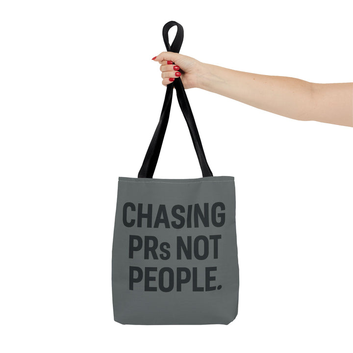 Chasing PRs Not People Tote Bag