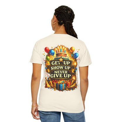Custom Name Birthday T-Shirt – Get Up Show Up Never Give Up