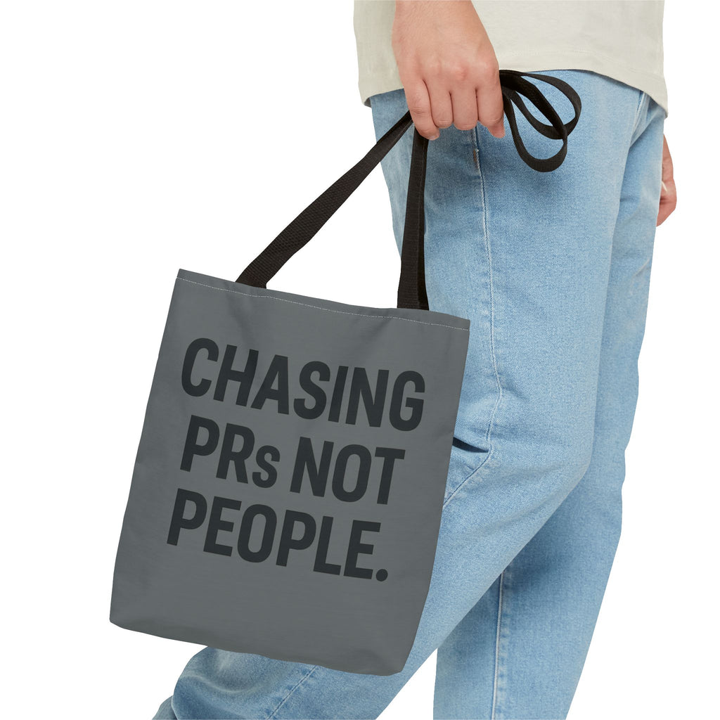 Chasing PRs Not People Tote Bag