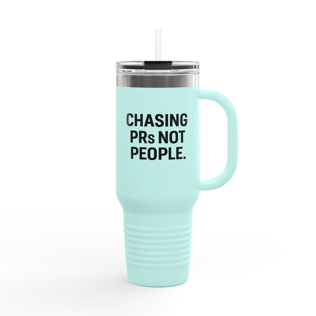 “I Chase PR’s not people” Insulated Travel Mug, 40oz