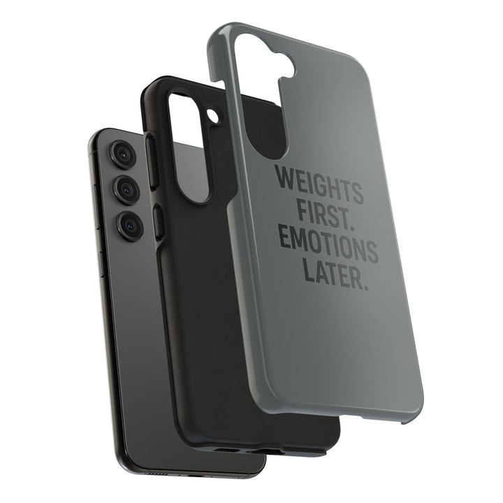 Weights First. Emotions Later. Tough Phone Case